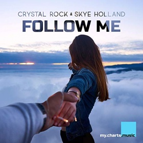 CRYSTAL ROCK & SKYE HOLLAND - FOLLOW ME